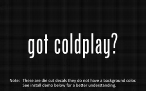 (2x) got coldplay? Sticker Die Cut Decal vinyl - Foto 1 di 1