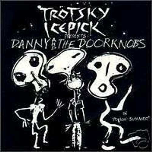 TROTSKY ICEPICK  Danny & the Doorknobs SST CD - Bild 1 von 1