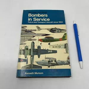 Bombers in Service : Patrol and Transport Aircraft since 1960 by Kenneth Munson - Imagen 1 de 3