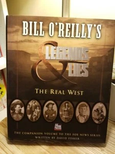 Bill O'Reilly's Legends & Lies: The Real West by David Fisher 1st/1st HB DJ VGC! - Imagen 1 de 12