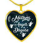 Mothers Are Angels In Disguise Heart Pendant Necklace Stainless Steel or 18k Go