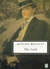 The Card (Twentieth Century Classics) By Arnold Bennett