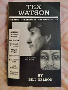 Tex Watson: The Man, the Madness, the Manipulation by Bill Nelson VG - Picture 1 of 1