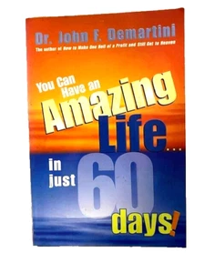 Book You Can Have an Amazing Life in just 60 days Dr John F Demartini - Picture 1 of 5