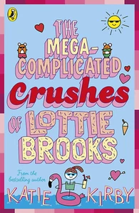 The Mega-Complicated Crushes of Lottie Brooks by Katie Kirby Paperback Book NEW - Picture 1 of 11