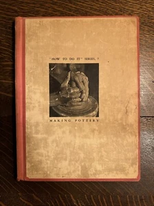 Making Pottery “How To Do It” Series, 7 By Walter A. De Sager 1934 Hardcover - Picture 1 of 10
