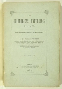 PUECH - Les chirurgiens d'autrefois à Nîmes - Etude historique - 1880 - Picture 1 of 1