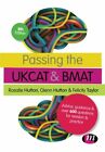 Passing the UKCAT and BMAT: Advice, Guidance and Over 600 Questi