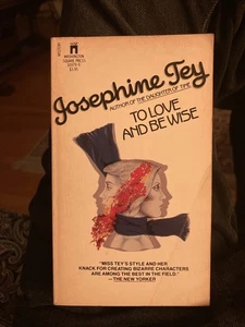 To Love and be Wise ~ Josephine Tey ~ 1977 WSQ PB 3PR - Picture 1 of 8