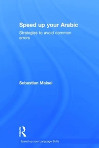 Speed up your Arabic: Strategies to Avoid Common Errors by Sebastian Maisel (Eng - Picture 1 of 1
