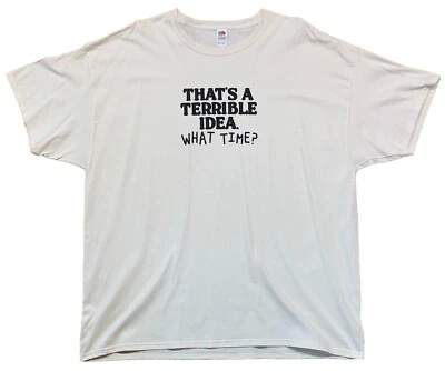 That’s A Terrible Idea. What Time? Funny Humor T-shirt Size 3XL Beige Cotton - Image 1 of 4