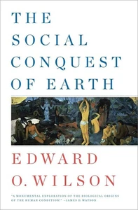 The Social Conquest of Earth - Wilson, Edward O. - Acceptable - See conditio... - Picture 1 of 1