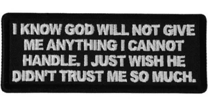 I KNOW THAT GOD WONT GIVE ME ANYTHING I CANT HANDLE ... IRON / SEW ON PATCH  - Picture 1 of 1