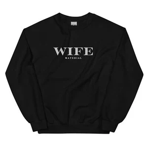 Embroiderd Wife Material Sweatshirt Wedding Embroidered Wifey - Picture 1 of 7