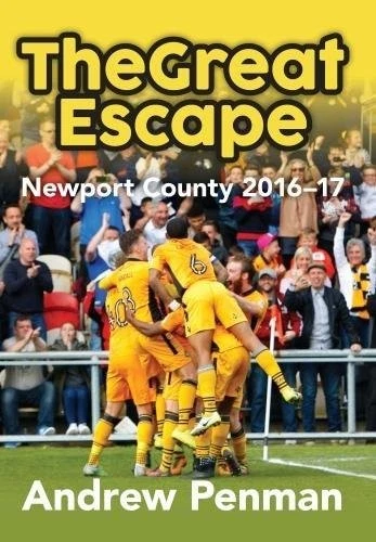 The Great Escape: Newport County 2016-17 By Andrew Penman - Image 1 of 1