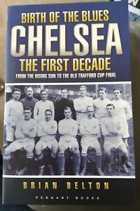 CHELSEA - Birth of the Blues Chelsea The First Decade 2008 Paperback Book