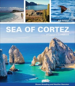 Sea of Cortez: A Cruiser's Guidebook, 4th Edition - Picture 1 of 8