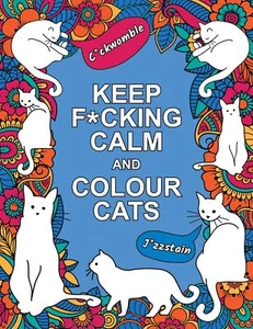 Keep F Cking Calm And Colour Cats by Summersdale Publishers | Paperback | 2023 - Picture 1 of 5