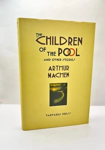 Arthur Machen The Children of The Pool And Other Stories Tartarus Press 2015 - Imagen 1 de 2