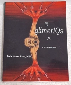 glimmerIQs A Florilegium by Dr. Jack Kevorkian, Paperback (Crazy Book) - Picture 1 of 6