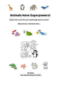 Animals Have Superpowers!: Explore, Learn, and Color Your Way through Nature’S S - Foto 1 di 12