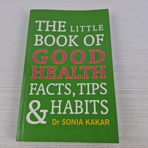 The Little Book of Good Health: Facts, Tips and Habits by Dr Sonia Kakar... - Bild 1 von 10