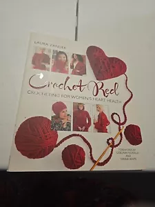 Stitch Red Ser.: Crochet Red : Crocheting for Women's Heart Health by Laura... - Picture 1 of 2
