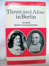 Thron und Altar in Berlin : 18 Kapitel Berliner Kirchengeschichte. Pett, Ernst: