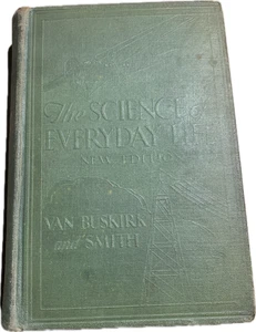 The Science Of Everyday Life by Van Buskirk And Smith 1931 Hardcover, Nonfict - Picture 1 of 16