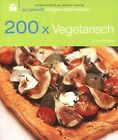 200 x Vegetarisch: Gut gekocht und ganz schön einfach! v... | Buch | Zustand gut