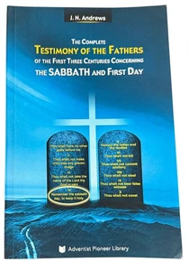 THE COMPLETE TESTIMONY OF THE FATHERS by J N Andrews 2015 SDA PB - Picture 1 of 12