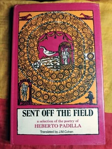 Sent Off The Field: Selection of the Poetry of Heberto Padilla (Hardcover, 1972) - Bild 1 von 11