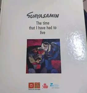 Guayasamin Book The Time That I Have Had To Live Second Edition Print In Ecuador - Foto 1 di 20