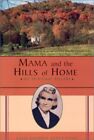 Mama And The Hills Of Home By Essie Kathryn Scott Payne Excellent Condition