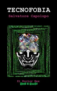 TECNOFOBIA: (El Doctor Sax - Ok Computer) di Salvatore Capolupo,  2021,  Indipen - Bild 1 von 1