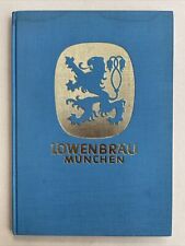 Löwenbräu München. Vom Werden und Wirken einer der ältesten bürgerlichen 1969