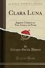 Clara Luna, Enrique Garca Alvarez,  Paperback