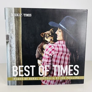 The Weekly Times: Best of Times Images of Rural Australia Zoe Phillips Hardcover - Picture 1 of 17