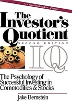 The Investor's Quotient: The Psychology of Successful Investing in Commodities &
