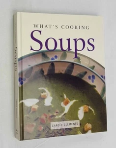 Whats Cooking Soups by Carole Clements - Picture 1 of 9