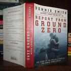 Smith, Dennis REPORT FROM GROUND ZERO The Story of the Rescue Efforts At the Wor
