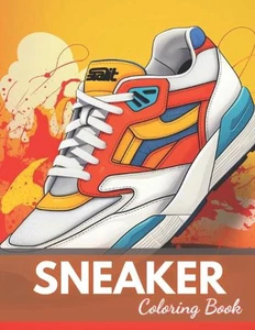 Sneaker Coloring Book: 100+ New and Exciting Designs by Kendrick Kessler Paperba - Picture 1 of 1
