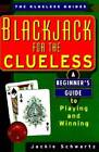 Blackjack for the Clueless: A Beginners Guide to Playing and Winning (Cl - GOOD