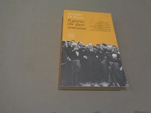 IL GIORNO CHE DURO' VENT'ANNI DI ANTONIO DI PIERRO EDIZIONE CLICHY 2018 - Picture 1 of 4