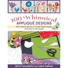100 Whimsical Applique ?Designs: Mix & Match ?Blocks to - Paperback NEW Goldsmit