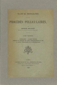 George Balagny / TRAITÉ DE PHOTOGRAPHIE PAR LES PROCÉDÉS PELLICULAIRES 1st ed - Bild 1 von 2