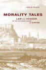 Morality Tales: Law and Gender in the Ottoman Court of Aintab - Paperback - GOOD