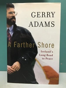 "A Farther Shore" by Gerry Adams 1st/1st HC/DJ 2003 Ireland, IRA, Good Friday - Bild 1 von 13