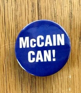 McCain Can - John McCain -  2008 Campaign Pin Button- 1.75 Inches - Picture 1 of 2