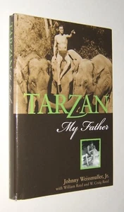 Tarzan My Father by Johnny Weissmuller, Jr. – Hardcover w/DJ – 2002 – Movies - Picture 1 of 13